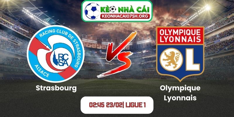 Nhận định bóng đá Strasbourg vs Olympique Lyonnais (02:45 23/02| Ligue 1): Thử thách không dễ cho “Sư tử sông Rhône” 3 Nhận định bóng đá Strasbourg vs Olympique Lyonnais (02:45 23/02| Ligue 1)